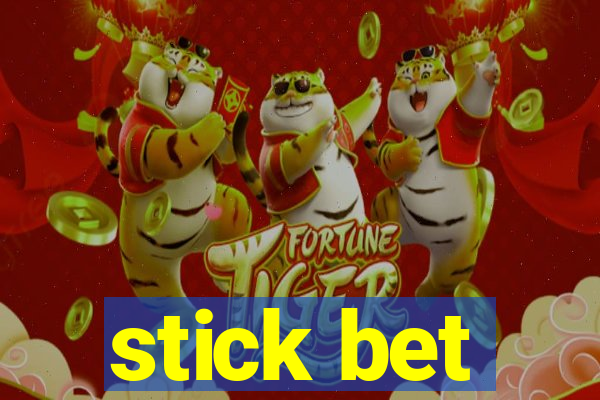 stick bet